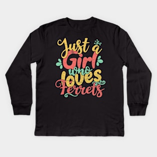 Just A Girl Who Loves Ferrets Gift design Kids Long Sleeve T-Shirt